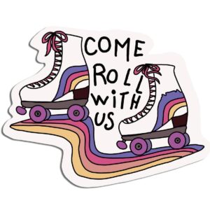 Sticker that says "Come Roll With Us" in between two white roller skates and a rainbow of purple, pink and orange,